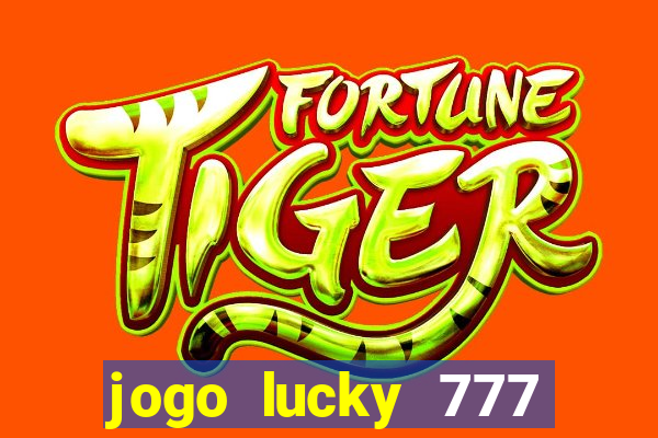 jogo lucky 777 paga mesmo